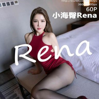 XIAOYU语画界 705期 小海臀Rena